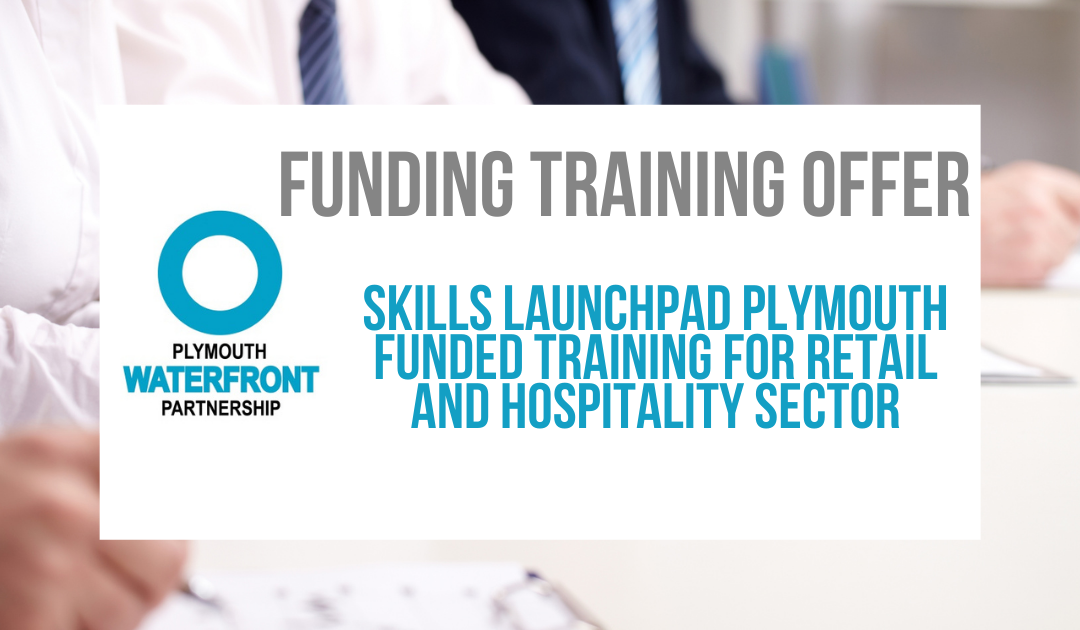 Skills Launchpad Plymouth – Funded Training for Retail and Hospitality Sector