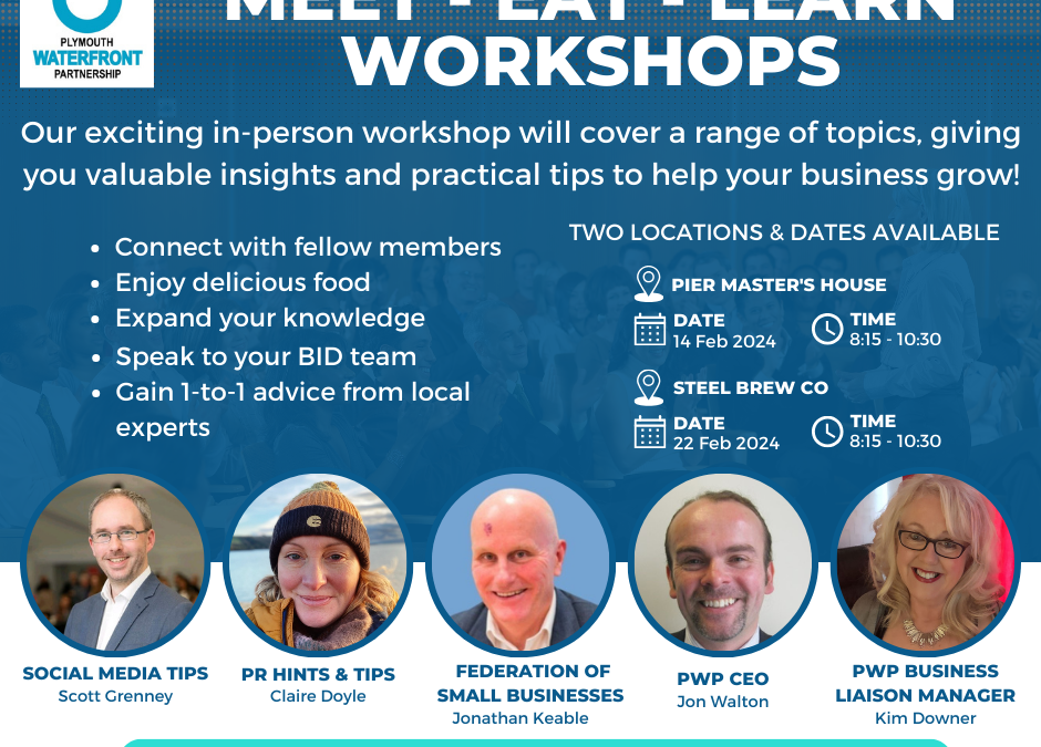 Plymouth Waterfront Partnership BID Levy Members MEET, EAT & LEARN – Workshops (Free to members)